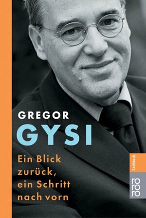 Ein Blick Zurück, Ein Schritt Nach Vorn by Gregor Gysi