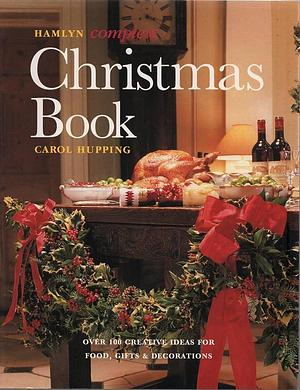 Hamlyn Complete Christmas Book by Carol Hupping