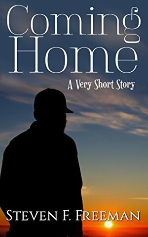 Coming Home by Steven F. Freeman