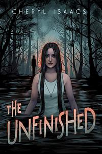 The Unfinished by Cheryl Isaacs