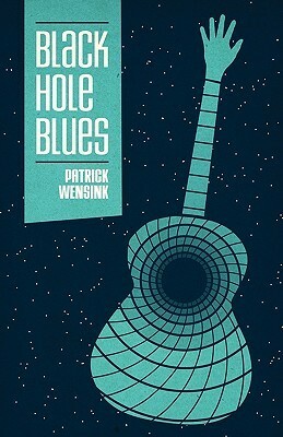 Black Hole Blues by Patrick Wensink