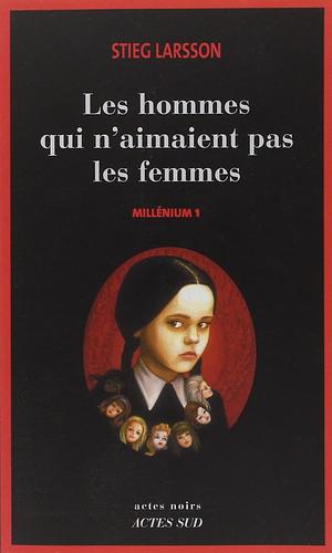 Les hommes qui n'aimaient pas les femmes by Stieg Larsson