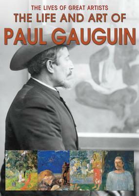 The Life and Art of Paul Gauguin by George Roddam