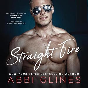 Straight Fire by Abbi Glines