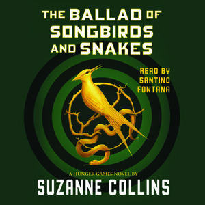 The Ballad of Songbirds and Snakes by Suzanne Collins