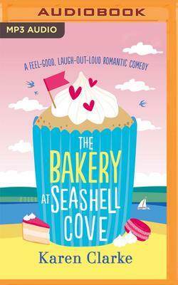 The Bakery at Seashell Cove by Karen Clarke