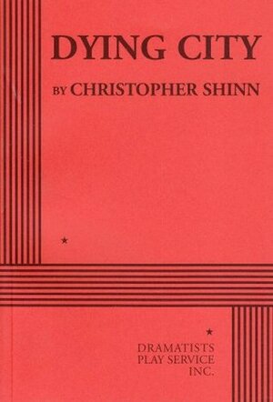 Dying City by Christopher Shinn