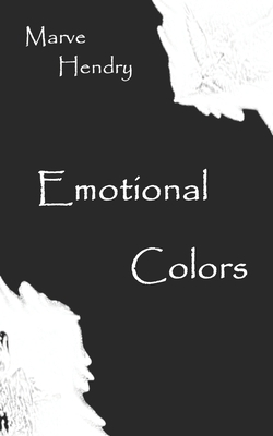 Emotional Colors by Marve Hendry
