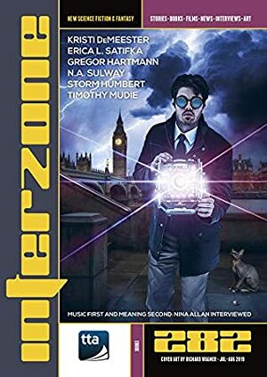 Interzone #282 (July-August 2019): New Science Fiction & Fantasy (Interzone Science Fiction & Fantasy Magazine) by Aliya Whiteley, Nick Lowe, Andy Cox, Storm Humbert, Erica L. Satifka, Timothy Mudie, Nina Allan, N.A. Sulway, Gregor Hartmann, Kristi DeMeester