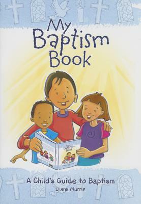 My Baptism Book (Paperback): A Child's Guide to Baptism by Diana Murrie