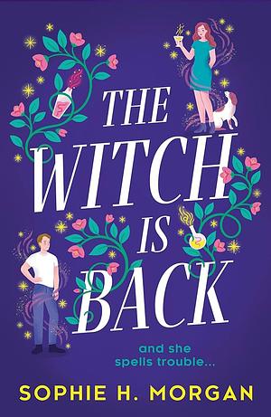 The Witch Is Back by Sophie H. Morgan