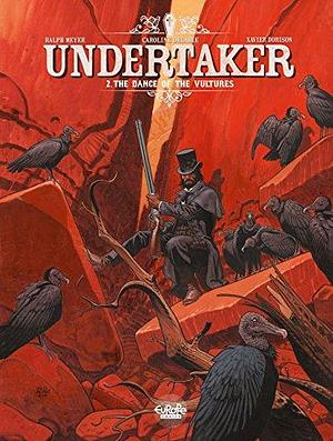 Undertaker - Volume 2 - The Dance of the Vultures by Xavier Dorison, Xavier Dorison
