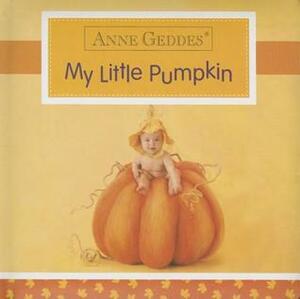 Anne Geddes My Little Pumpkin by Anne Geddes