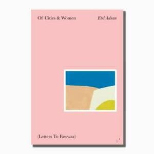 Of Cities & Women by Etel Adnan