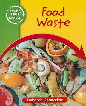 Food Waste by Deborah Chancellor