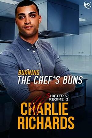 Burning the Chef's Buns by Charlie Richards