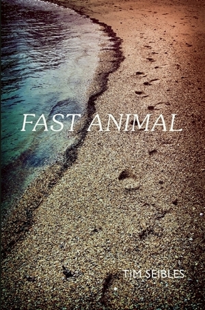 Fast Animal by Tim Seibles