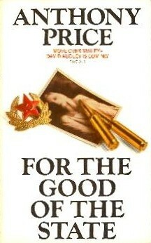 For The Good Of The State by Anthony Price
