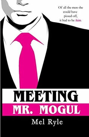 Meeting Mr. Mogul: A CEO Billionaire Contemporary Romance by Mel Ryle