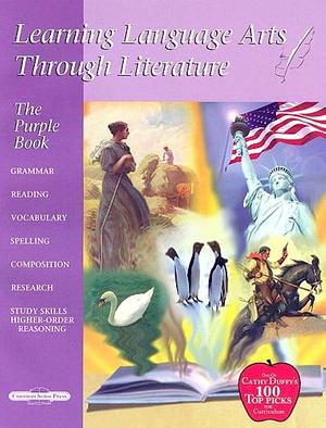 The Purple Book: Learning Language Arts Through Literature by Debbie Strayer