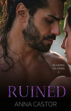 Ruined by Anna Castor