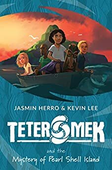Teter Mek and the Mystery of Pearl Shell Island by Jasmin Herro, Kevin Lee