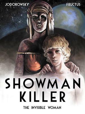 Showman Killer Vol. 3: The Invisible Woman by Alexandro Jodorowsky