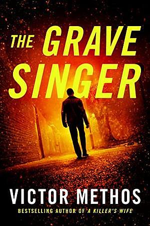 The Grave Singer by Victor Methos