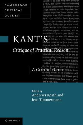 Kant's 'critique of Practical Reason': A Critical Guide by 