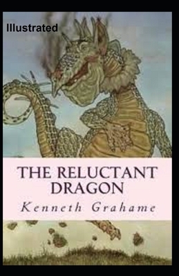 The Reluctant Dragon Illustrated by Kenneth Grahame