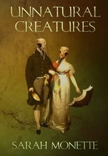 Unnatural Creatures by Sarah Monette