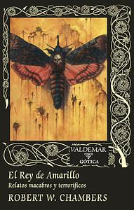 El rey de amarillo: Relatos macabros y terroríficos by Robert W. Chambers, Jesús Palacios