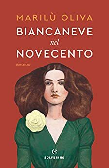 Biancaneve nel Novecento by Marilù Oliva