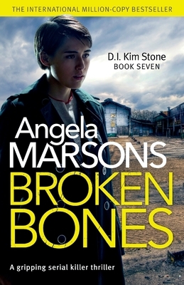 Broken Bones: A gripping serial killer thriller by Angela Marsons