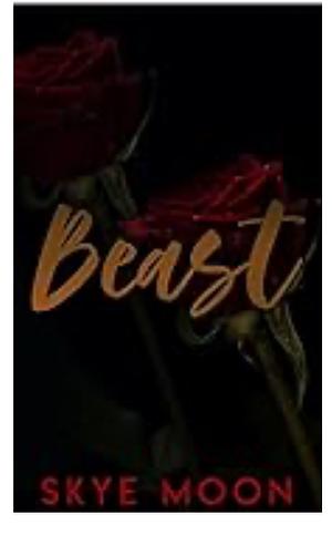 Beast: Happily Ever After (urban fairytales series book 2) by Skye Moon