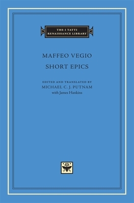 Short Epics by Maffeo Vegio