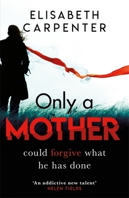 Only a Mother by Elisabeth Carpenter