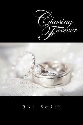 Chasing Forever by Ron Smith