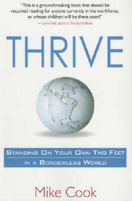 Thrive: Standing on Your Own Two Feet in a Borderless World by Mike Cook