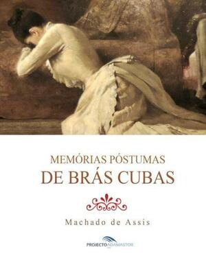 Memórias Póstumas de Brás Cubas by Machado de Assis