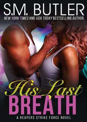 His Last Breath by S. M. Butler