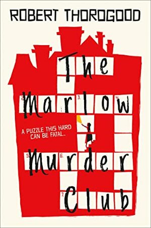 The Marlow Murder Club by Robert Thorogood