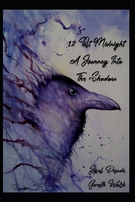 12 Past Midnight; A Journey Into The Shadow: Anniversary Edition by Josef Desade