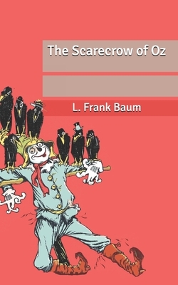 The Scarecrow of Oz by L. Frank Baum