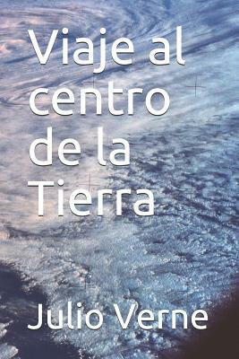 Viaje al centro de la Tierra by Jules Verne