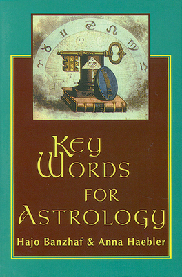 Key Words for Astrology by Anna Haebler, Hajo Banzhaf