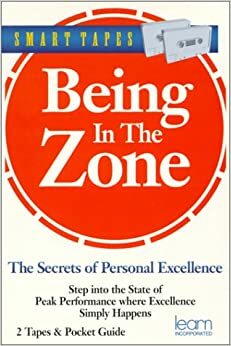 Being in the Zone: The Secrets of Personal Excellence With 28-Page Pocket Guide by Learn, Marcia Reynolds