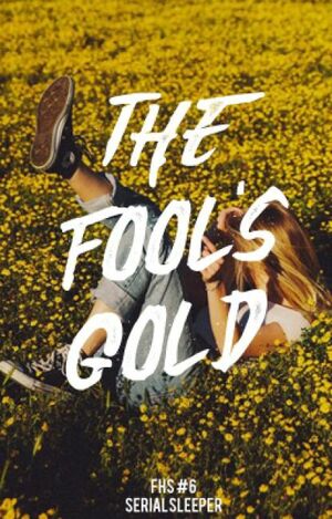 The Fool's Gold by Serialsleeper (Bambi Emanuel M. Apdian)