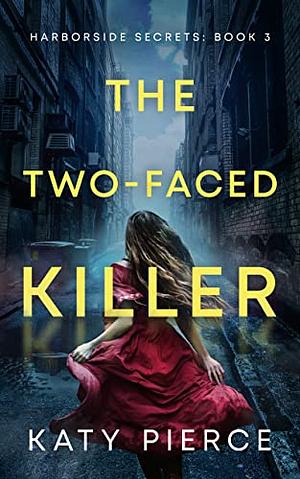 The Two-Faced Killer by Katy Pierce