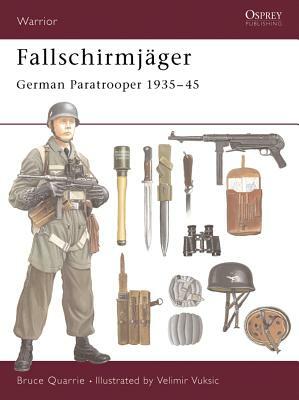 Fallschirmjäger: German Paratrooper 1935-45 by Bruce Quarrie